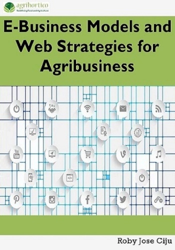  Roby Jose Ciju - E-Business Models and Web Strategies for Agribusiness.