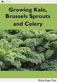  Roby Jose Ciju - Growing Kale Leaves, Brussels Sprouts and Celery.