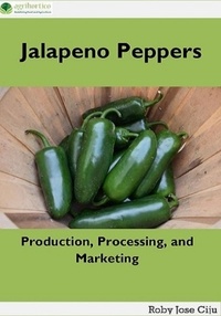  Roby Jose Ciju - Jalapeno Peppers: Production, Processing, and Marketing.