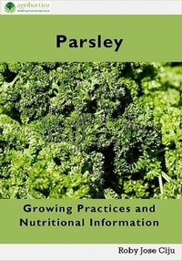  Roby Jose Ciju - Parsley: Growing Practices and Nutritional Information.
