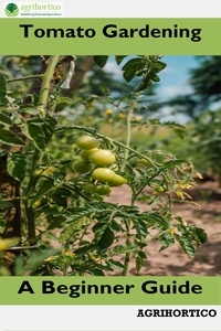  Roby Jose Ciju - Tomato Gardening A Beginner Guide.