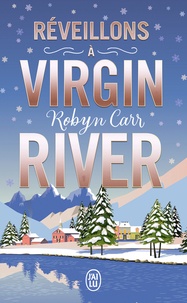 Robyn Carr - Les chroniques de Virgin River  : Réveillons à Virgin River.