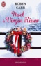 Robyn Carr - Les chroniques de Virgin River Tome 7 : Noël à Virgin River.