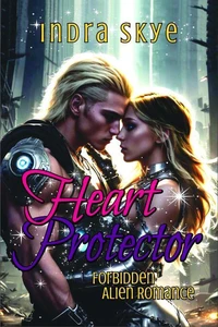 Heart Protector A Forbidden Alien Romance