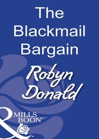 Robyn Donald - The Blackmail Bargain.