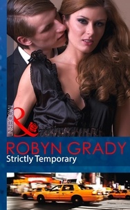 Robyn Grady - Strictly Temporary.