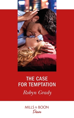 Robyn Grady - The Case For Temptation.