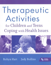 Therapeutic Activities for Children and Teens Coping with Health Issues