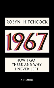 Robyn Hitchcock - 1967 - How I Got There and Why I Never Left.