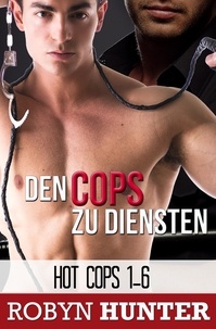  Robyn Hunter - Den Cops zu Diensten (Sammelband) - Hot Cops.