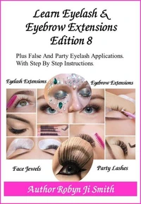 Learn Eyelash &amp; Eyebrow Extensions- Edition 8