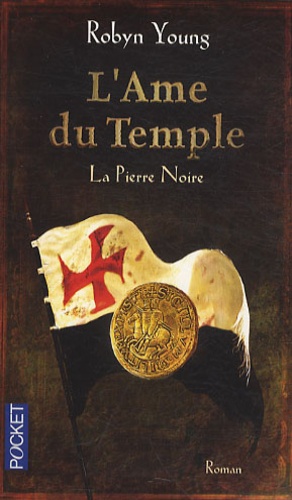 Robyn Young - L'Ame du Temple Tome 2 : La Pierre Noire.