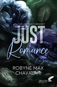 Just romance, t2 : ... me laisseras-tu revenir ?