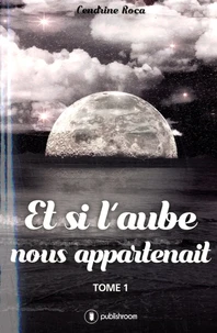 Et si l'aube nous appartenait