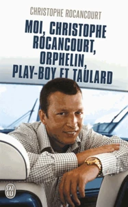 Moi, Christophe Rocancourt, orphelin, play-boy et taulard