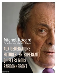 Aux générations futures, en espérant qu'elles nous pardonneront