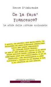 Ce la farà Francesco? La sfida della riforma ecclesiale