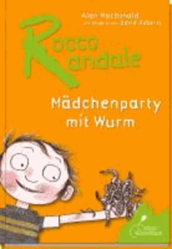 Rocco Randale. Mädchenparty mit Wurm.