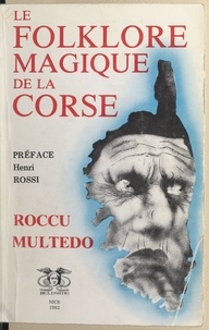 Roccu Multedo - Le folklore magique de la Corse.