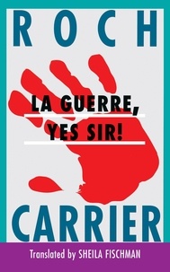Roch Carrier - La Guerre, Yes Sir!.