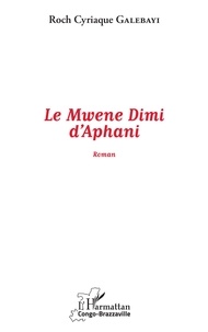 Gratuit pour télécharger des livres audio pour mp3 Le Mwene Dimi d'Aphani