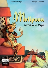 Roch Domerego et Evelyne Duverne - Melipona, La Princesa Maya - Version Espagnole.
