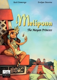 Roch Domerego et Evelyne Duverne - Melipona, The Mayan Princess.
