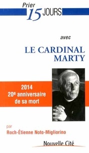 Roch-Etienne Migliorino - Prier 15 jours avec le cardinal Marty.