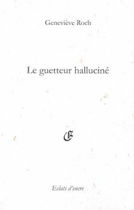 LE GUETTEUR HALLUCINÉ