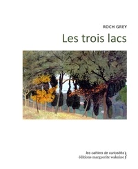 Roch Grey - Les trois lacs - Léman, Bourget, Annecy.
