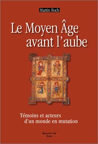Le Moyen Age avant l'aube