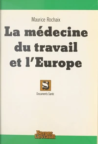 La Médecine du travail et l'Europe