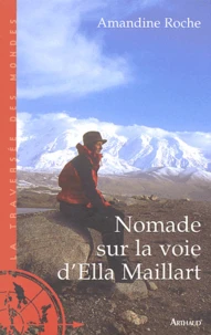 Nomade Sur La Voie D'Ella Maillart