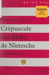 Premières leçons sur Crépuscule des idoles, de Nietzsche