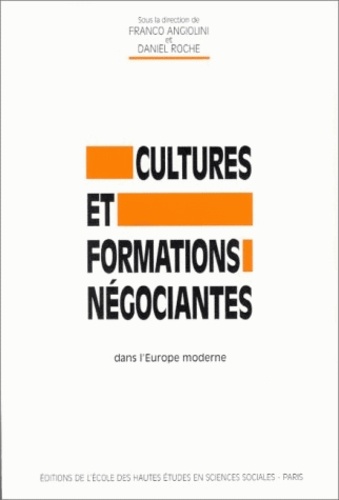 ROCHE D - Cultures et formations négociantes. - Dans l'Europe moderne.