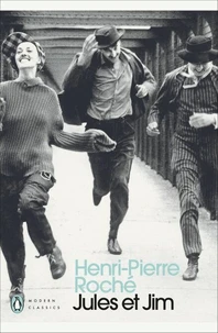 Henri-Pierre Roche Jules and Jim (Penguin Modern Classics) /anglais