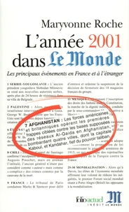 L'Annee 2001 Dans Le Monde. Les Principaux Evenements En France Et A L'Etranger