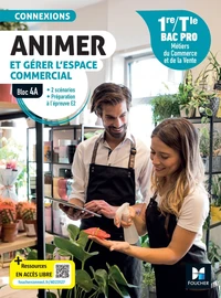 Animer et gérer l'espace commercial 1re/Tle Bac Pro