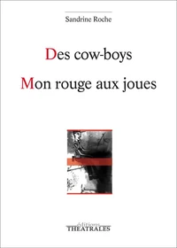 Des cow-boys ; Mon rouge aux joues