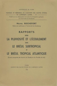 Rapports Entre La Pluviosite Et L'Ecoulement Dans Le Bresil Subtropical Et Le Bresil Tropical Atlantique. Etude Comparee Des Bassins Du Guaiba Et Du Paraiba Do Sul