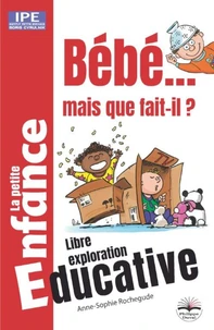 Bébé... Mais que fait-il ?