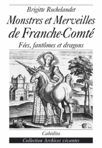 Monstres et merveilles de la Franche-Comté