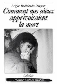 Comment nos aïeux apprivoisaient la mort