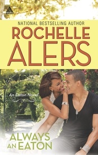 Rochelle Alers - Always An Eaton - Sweet Dreams (The Eatons) / Twice the Temptation (The Eatons).