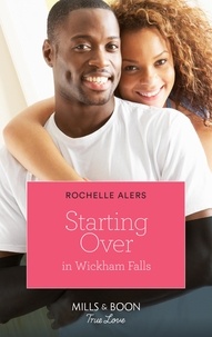 Rochelle Alers - Starting Over In Wickham Falls.