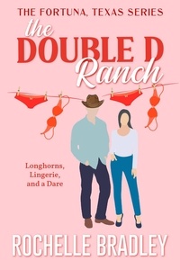  Rochelle Bradley - The Double D Ranch - A Fortuna, Texas Novel, #1.