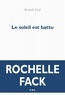 Rochelle Fack - Le soleil est battu.