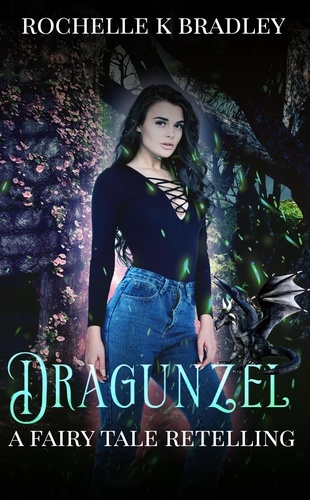  Rochelle K Bradley et  Rochelle Bradley - Dragunzel - Dragons of Ellehcor, #2.