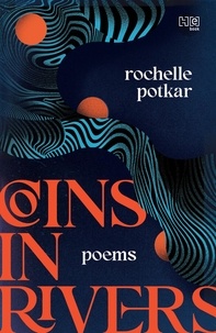 Rochelle Potkar - Coins in Rivers - Poems.