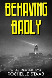 BEHAVING BADLY A TESS HAMMOND NOVEL